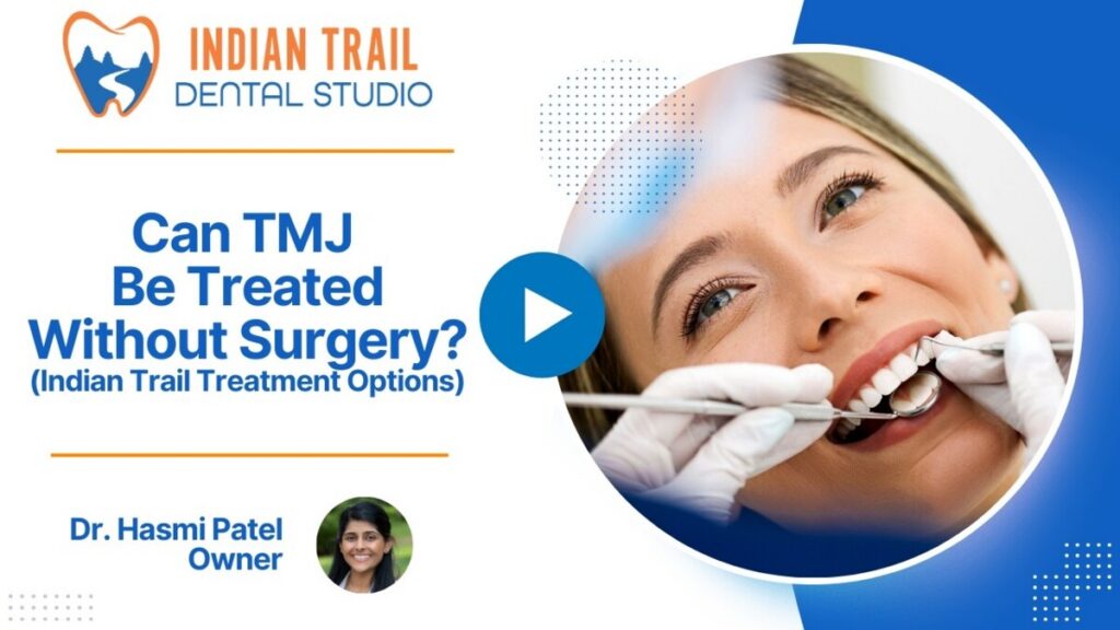 Can TMJ Be Treated Without Surgery? (Indian Trail Treatment Options)