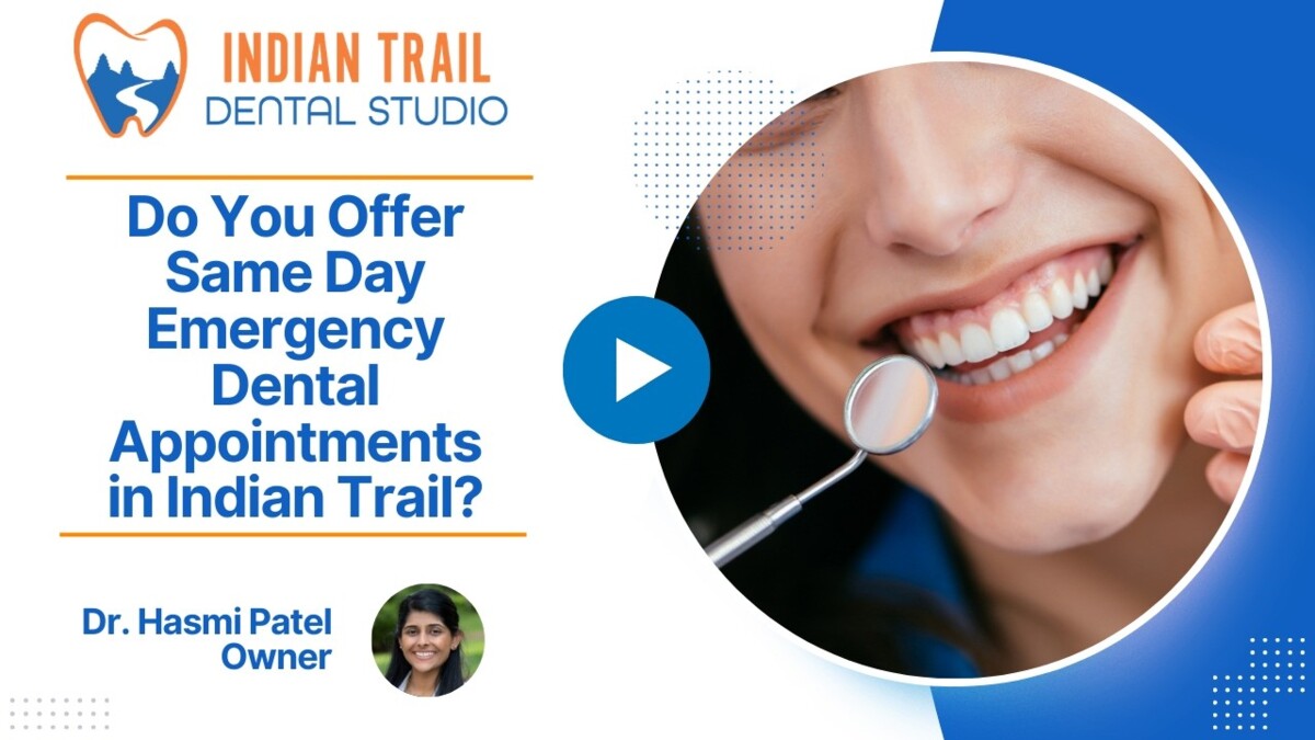 Do You Offer Same-Day Emergency Dental Appointments in Indian Trail